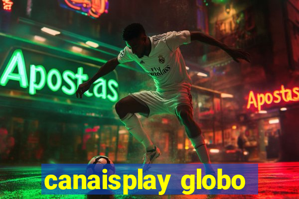 canaisplay globo